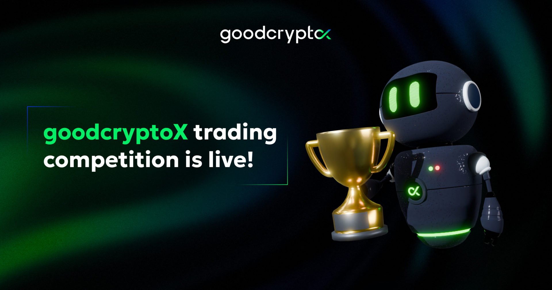 goodcryptoX trading competition is live!